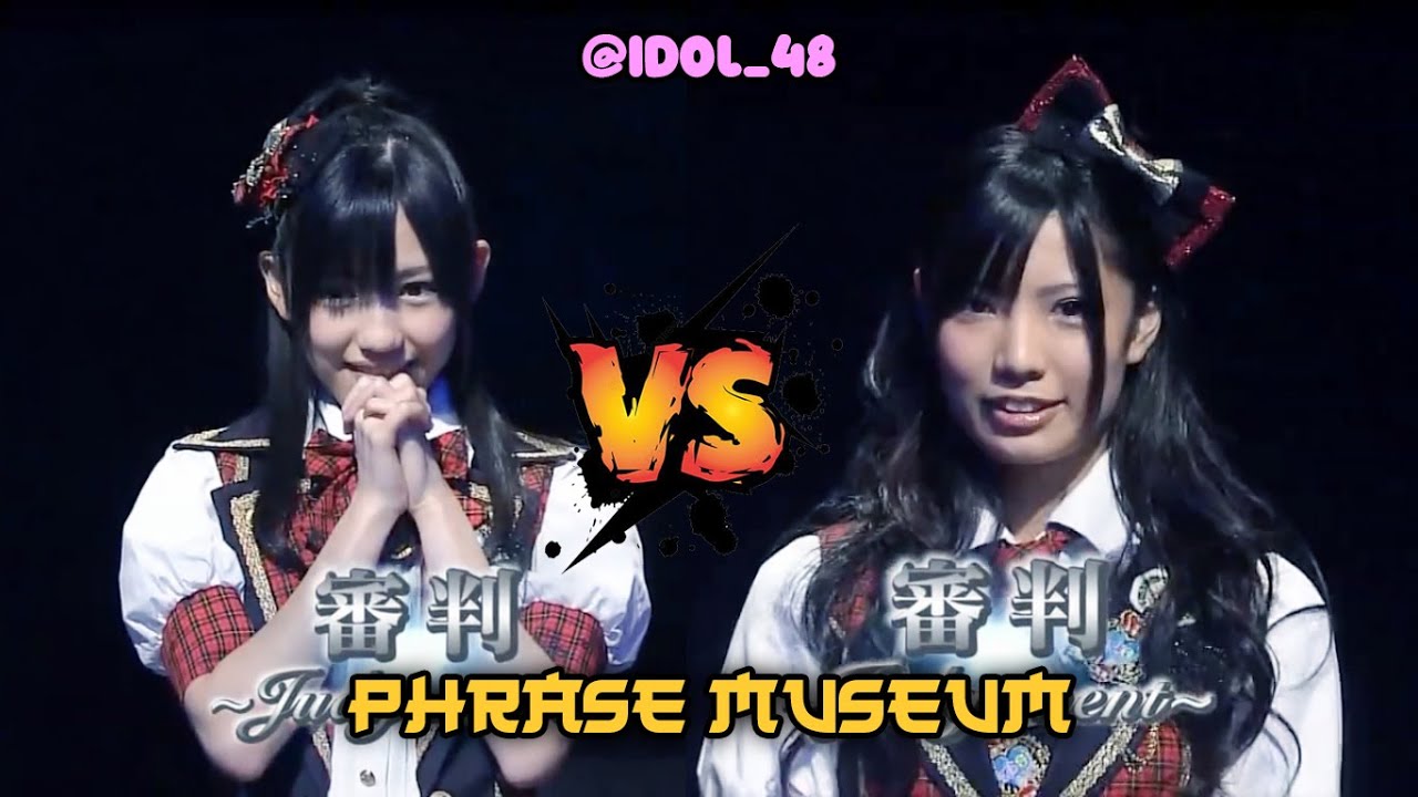 Frase Museum: Watanabe Mayu vs Kuramochi Asuka Frase Museum: Watanabe Mayu vs Kuramochi Asuka