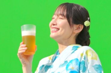 吉岡里帆、浴衣でおいしそうにビールを飲む姿がたまらなく可愛い！『クリアアサヒ』新CMメイキング＆インタビュー