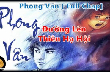 Đường Lên Thiên Hạ Hội | Phong Vân