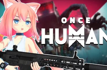【Once Human】近接良いけどめんどくさくなってやっぱり銃器に戻ってきたぼっちサバイバー【猫宮ひなた】