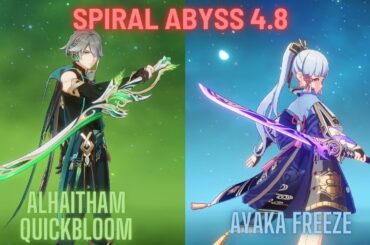 Spiral Abyss 4.8 - Alhaitham Quickbloom + Ayaka Freeze | Floor 12 Complete