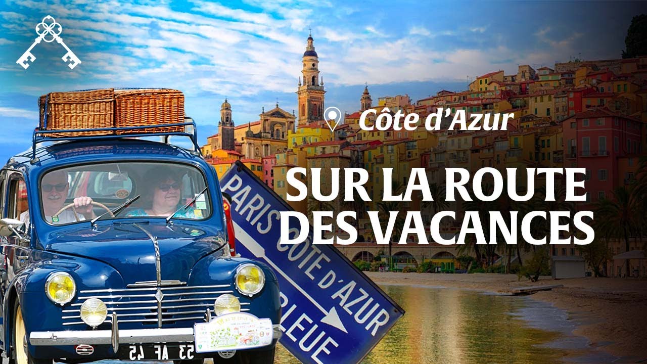 Routes de France, routes des vacances | Sur les Traces de la Nationale 7 | Trésors du Patrimoine Routes de France, routes des vacances | Sur les Traces de la Nationale 7 | Trésors du Patrimoine