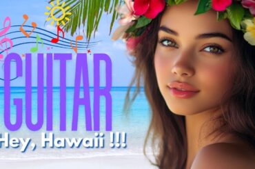 ハワイビーチでギター音楽を楽しむ, guitar music, hawaii music : 平和を創造し、不安を払拭する, ストレスを軽減し、集中力を高めます