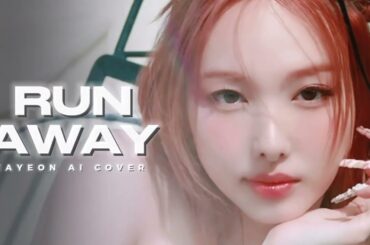 NAYEON - Run Away (Ai cover) Original by TZUYU