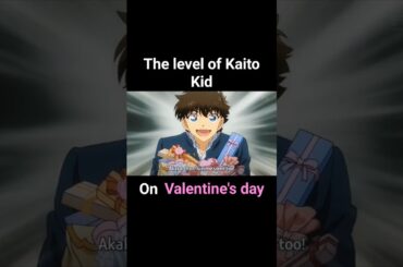 The level of Kaito Kid#DetectiveConan#magickaito#anime#highschool#valantineday#viral#japaneseanime