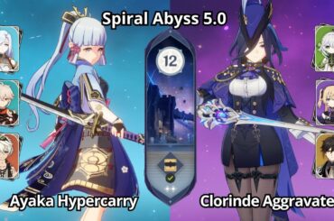 C0 Ayaka Hypercarry & C0 Clorinde Aggravate - Spiral Abyss 5.0 Floor 12 Genshin Impact