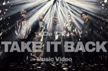 Da-iCE / 「TAKE IT BACK」Music Video