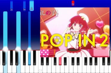 【推しの子】B小町 / POP IN 2 - Best Part (Piano Tutorial)