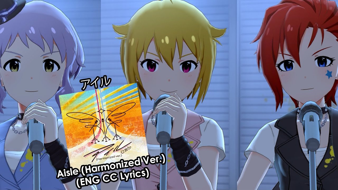 【ミリシタ MV/Mirishita MV】Aisle (Harmonized Ver.)「アイル」(ENG CC Lyrics) 【ミリシタ MV/Mirishita MV】Aisle (Harmonized Ver.)「アイル」(ENG CC Lyrics)
