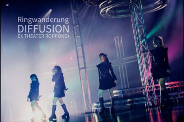 2024.09.23 KT ZEPP YOKOHAMA ワンマン決定!! Ringwanderung [ DIFFUSION ] EX THEATER ROPPONGI ライブ映像