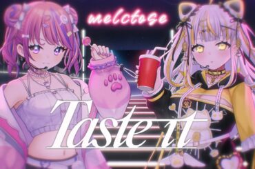 Taste it / melctose 【Official Music Video】