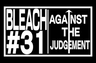 TVアニメ『BLEACH 千年血戦篇』#31予告動画「AGAINST THE JUDGEMENT」