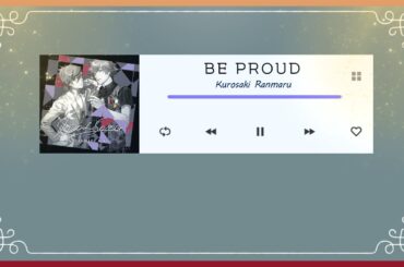 [Vietsub] BE PROUD - Kurosaki Ranmaru
