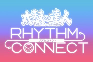 RHYTHM CONNECT【太鼓の達人 BGM Extended 30min】