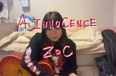 A INNOCENCE / ZOC  弾き語り