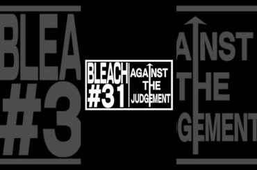 TVアニメ『BLEACH 千年血戦篇』#31予告動画「AGAINST THE JUDGEMENT」