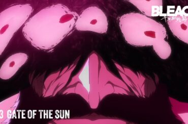 TVアニメ『BLEACH 千年血戦篇』#33「GATE OF THE SUN」予告動画-NEW WORLD edition-