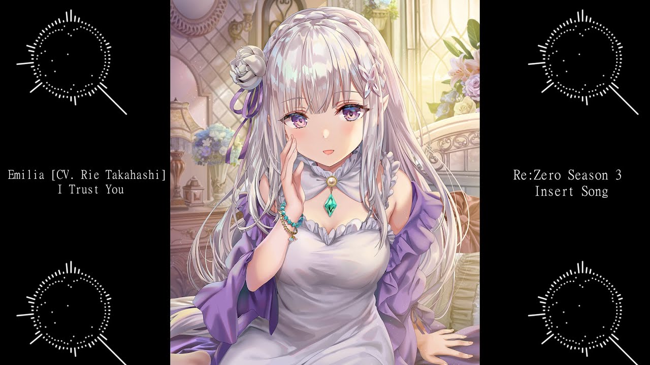 Re:Zero Season 3 Insert Song EP 7『 Emilia (CV. Rie Takahashi) – I Trust You』#rezero #リゼロ#emilia Re:Zero Season 3 Insert Song EP 7『 Emilia (CV. Rie Takahashi) - I Trust You』#rezero #リゼロ#emilia