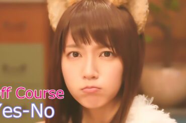 Off Course / Yes-No  //  オフコース / イエス ノ－