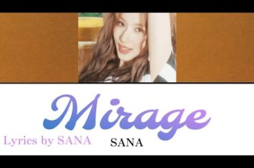 Mirage / SANA 【歌詞/日本語字幕】Lyrics by SANA
