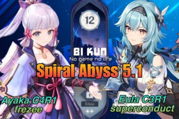 Ayaka C4R1 frezee & Eula C3R1 superconduct | Spiral Abyss 5.1 kỳ 2 | Genshin Impact