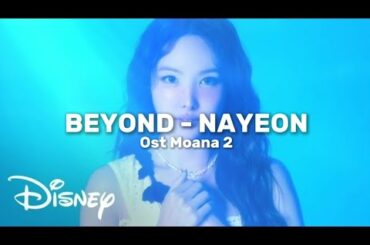 BEYOND - NAYEON  (OST. MOANA 2) [나연] Lyrics