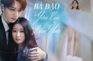 Bá Đạo Yêu Em Lần Nữa : Long Soái Ẩn Danh Bần Hèn Bị Khinh Thường Lại Được Cô Gái Hết Lòng Yêu
