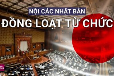 🚩 Nóng: Nội các Chính phủ Nhật Bản đồng loạt từ chức | VTC Now