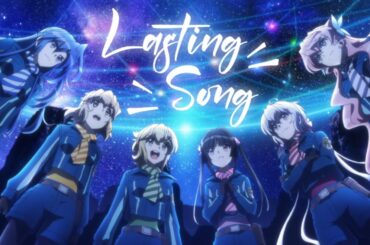 【AMV Lyrics】『Lasting Song』— Ayahi Takagaki — Lyrics[Kan/Rom/Eng]