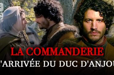 La Commanderie : L'arrivée du duc d'Anjou ( EP 5) - Clément SIBONY - Louise PASTEAU - TETRA