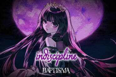 【Full MV】BAPTISMA「indiscipline」Official Music Video