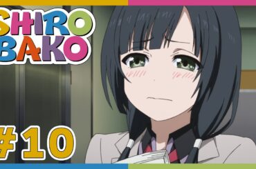 【10周年記念！期間限定毎週配信】『SHIROBAKO』10話【公式】