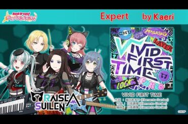 【バンドリ】VIVID FIRST TIME (Expert)/ RAISE A SUILEN Original