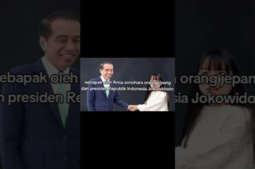Kebapak oleh #其原有沙 Arisa Sonohara orang jepang dan presiden Republik Indonesia #jokowidodo