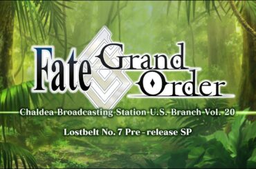 FGO Chaldea Broadcasting Station U.S. Branch Vol. 20