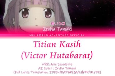 [AI COVER] Iroha Tamaki - Titian Kasih (Translation Language in Description)