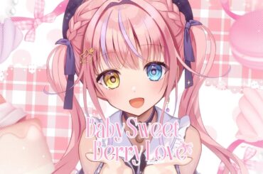 Baby Sweet Berry Love / 小倉唯(covered by 胡桃澤もも)