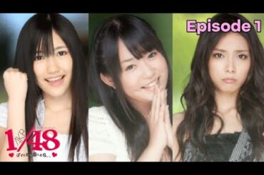 AKB1/48: Idol To Koishitara (Episode 1) - Berpacaran Dengan Member AKB48 ???