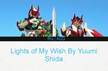 Kamen Rider Gaim Gaiden Ending Song (Lights of My Wish - Yuumi Shida) Lyrics