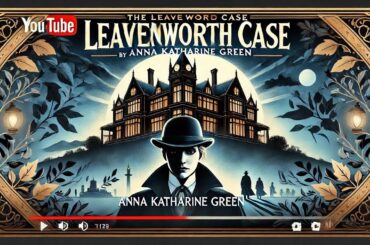 🔍 The Leavenworth Case by Anna Katharine Green 🕵️‍♂️ Book 2: The Problem✨