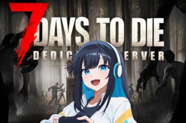 【7Days to Die】7日間生き延びる　ｗ/ 佐々木です。