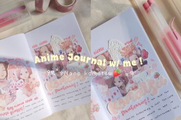 𝙅𝙤𝙪𝙧𝙣𝙖𝙡 𝙬𝙞𝙩𝙝 𝙢𝙚 🍓 𝙖𝙣𝙞𝙢𝙚 𝙩𝙝𝙚𝙢𝙚𝙙 𝙛𝙩. 𝙉𝙖𝙣𝙖 𝙠𝙤𝙢𝙖𝙩𝙨𝙪 ♡