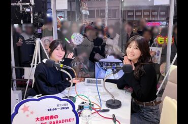 2025 021 大西桃香のSHIBUYA DE PARADISE‼︎大西桃香 清水麻璃亜