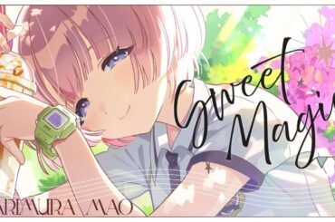 【学マス】有村 麻央 誕生日記念Single「Sweet Magic」- Game Sizeリリックビデオ #CD予約受付中！【アイドルマスター】