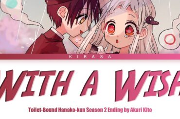 Toilet-Bound Hanako-kun Season 2 - Ending Full | "With a Wish" by Akari Kito