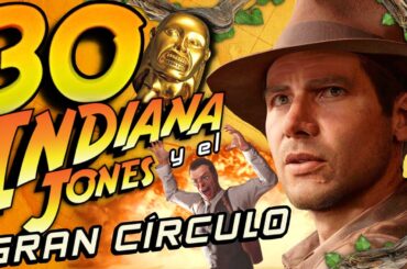 30 CURIOSIDADES FLIPANTES DE INDIANA JONES Y EL GRAN CÍRCULO