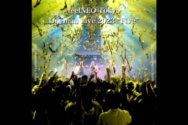 2023.12.29 feelNEO Tokyo Oneman Live 2023 “Five”