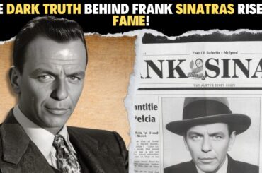 The Dark Truth Behind Frank Sinatras Rise to Fame!