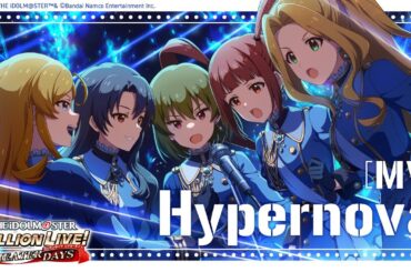 【ミリシタ】ゲーム内楽曲『Hypernova』MV【アイドルマスター】
