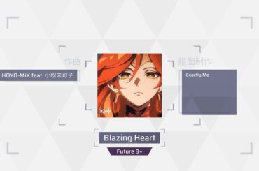 【Arcaea Fanmade】Blazing Heart / HOYO-MiX feat. 小松未可子 [FTR 9+]